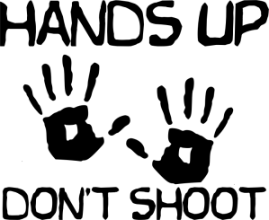 Hands up Dont Shoot